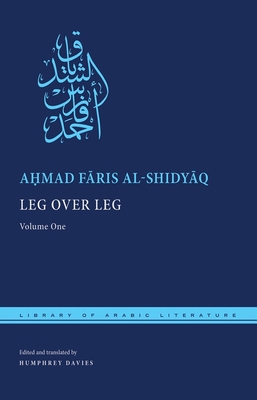 Leg Over Leg: Volume One (Library of Arabic Literature #6) Cover Image