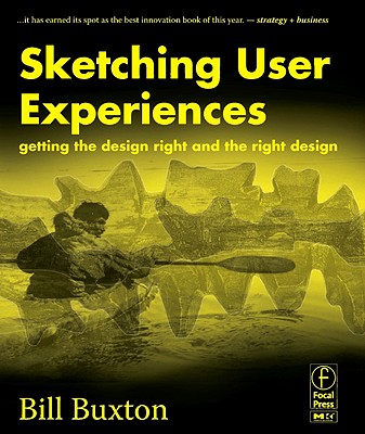 Sketching User Experiences: Getting the Design Right and the Right Design (Interactive Technologies) By Bill Buxton Cover Image