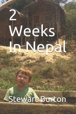 2 Weeks In Nepal By Stewart Burton Cover Image