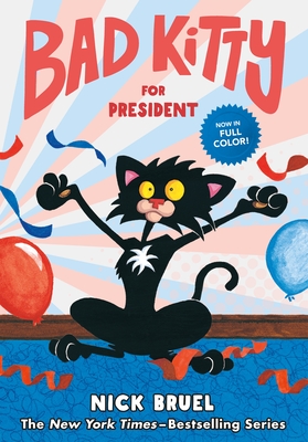 Bad Kitty for President (full-color edition) Cover Image