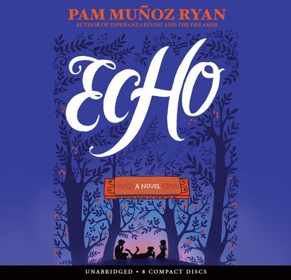Echo By Pam Muñoz Ryan Cover Image