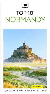 DK Top 10 Normandy: Top 10 lists for your perfect trip, plus an all-weather folded map (Pocket Travel Guide)
