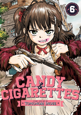 CANDY AND CIGARETTES Vol. 6 By Tomonori Inoue Cover Image