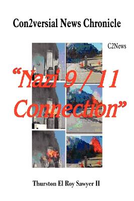 Con2versial News Chronicle Nazi 9-11 Connection: C2news By II Sawyer, Thurston El Roy Cover Image
