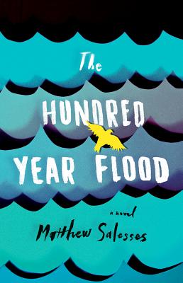 The Hundred-Year Flood By Matthew Salesses Cover Image