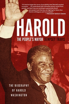 Harold, the People's Mayor: The Biography of Harold Washington By Dempsey Travis, Clarence Page (Introduction by) Cover Image