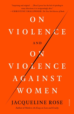 On Violence and On Violence Against Women By Jacqueline Rose Cover Image