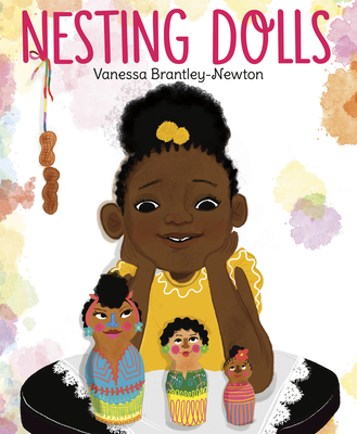 Nesting Dolls By Vanessa Brantley-Newton Cover Image