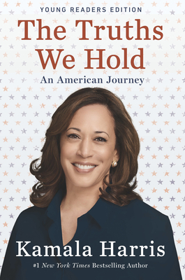 The Truths We Hold: Young Reader's Edition By Kamala Harris Cover Image