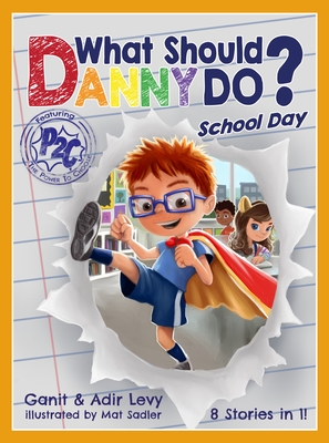 What Should Danny Do? School Day By Adir Levy, Ganit Levy, Mat Sadler (Illustrator) Cover Image