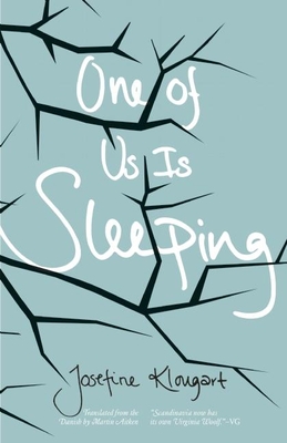 One of Us Is Sleeping (Danish Women Writers) By Josefine Klougart, Martin Aitken (Translator) Cover Image