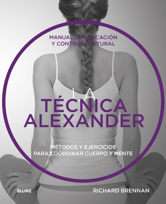 Técnica Alexander: Manual de educación y control postural Cover Image