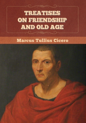 Treatises on Friendship and Old Age Cover Image