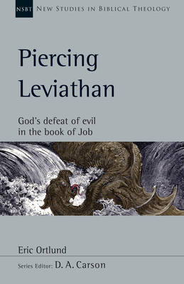 Piercing Leviathan: God's Defeat of Evil in the Book of Job (New Studies in Biblical Theology #56) Cover Image