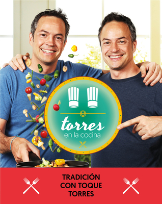 Torres en la cocina 3: Tradición con toque Torres / Torres in the Kitchen 3