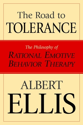 The Road To Tolerance: The Philosophy Of Rational Emotive Behavior Therapy (Psychology) Cover Image