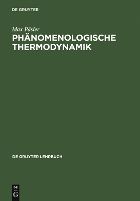Phänomenologische Thermodynamik (de Gruyter Lehrbuch) By Max Päsler Cover Image