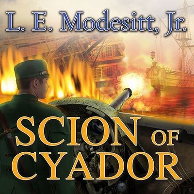 Scion of Cyador (Saga of Recluce #11) By L. E. Modesitt, Kirby Heyborne (Read by) Cover Image