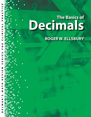 Delmar's Math Review Series for Health Care Professionals: The Basics of Decimals (Looking for Basic Math Review?)
