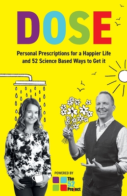 DOSE Personal Prescriptions for a Happier Life and 52 Science Based Ways to Get it By Dulcie Swanston, Iain Price Cover Image