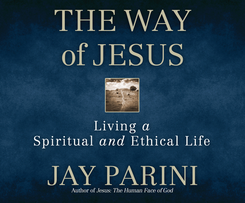 The Way of Jesus: Living a Spiritual and Ethical Life Cover Image