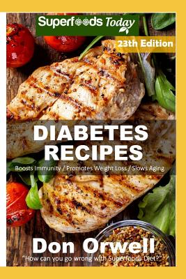 Diabetes Recipes: Over 275 Diabetes Type Two Recipes full of Antioxidants and Phytochemicals Cover Image