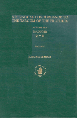 Bilingual Concordance to the Targum of the Prophets, Volume 10 Isaiah (Chet - Samekh) By Johannes de Moor (Editor) Cover Image