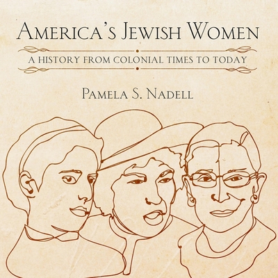 America's Jewish Women: A History from Colonial Times to Today By Suzanne Toren (Read by), Pamela Nadell Cover Image