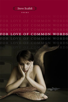 For Love of Common Words: Poems (Southern Messenger Poets)