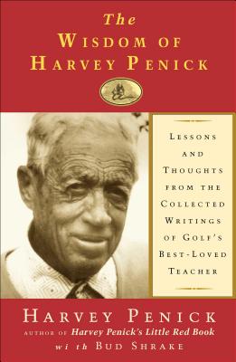 The Wisdom of Harvey Penick By Harvey Penick, Bud Shrake Cover Image
