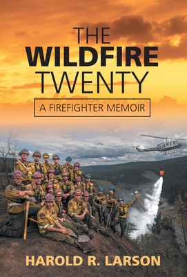 The Wildfire Twenty: A Firefighter Memoir Cover Image