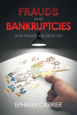 Frauds and Bankruptcies By Ephrem Carrier Cover Image