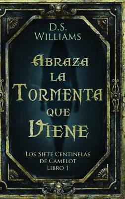 Abraza la Tormenta que Viene By D. S. Williams, José Gregorio Vásquez Salazar (Translator) Cover Image