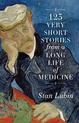 123 Very Short Stories from a Long Life in Medicine Cover Image