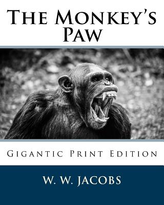The Monkey's Paw: Gigantic Print Edition Cover Image