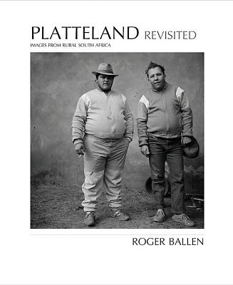 Platteland Revisited By Roger Ballen Cover Image