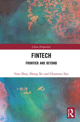 Fintech: Frontier and Beyond (China Perspectives) By Zhong Xu, Chuanwei Zou Cover Image