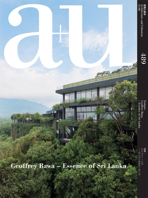 A+u 11:06, 489: Geoffrey Bawa - Essence of Sri Lanka Cover Image