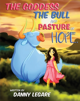 The Goddess, the Bull and Pasture of Hope Cover Image