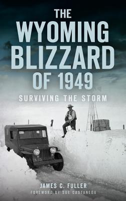 The Wyoming Blizzard of 1949: Surviving the Storm Cover Image
