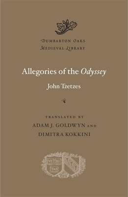 Allegories of the Odyssey (Dumbarton Oaks Medieval Library #56) Cover Image