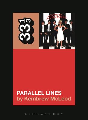 Blondie's Parallel Lines (33 1/3) By Kembrew McLeod Cover Image