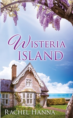 Wisteria Island By Rachel Hanna Cover Image