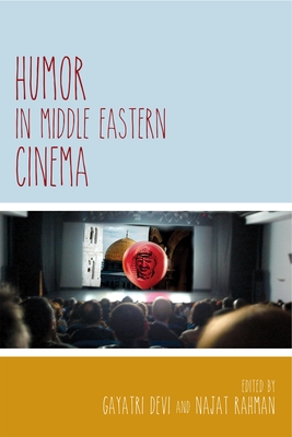 Humor in Middle Eastern Cinema (Contemporary Approaches to Film and Media) Cover Image