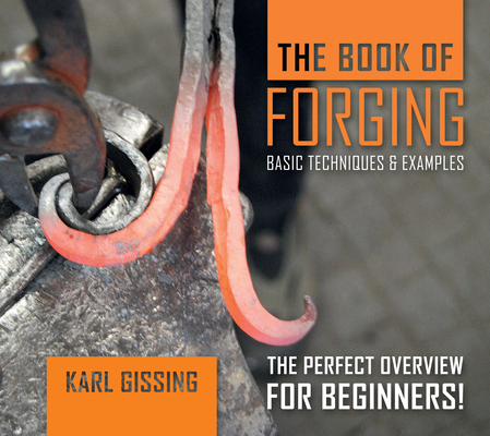 The Book of Forging: Basic Techniques & Examples Cover Image