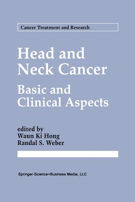 Head and Neck Cancer: Basic and Clinical Aspects (Cancer Treatment and Research #74)