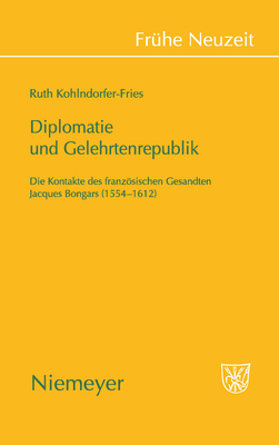 Diplomatie und Gelehrtenrepublik By Ruth Kohlndorfer-Fries Cover Image