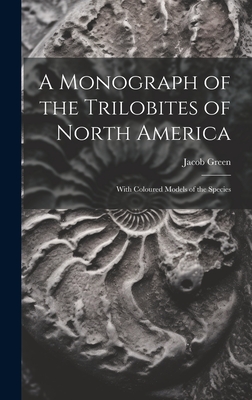 A Monograph of the Trilobites of North America: With Coloured Models of the Species Cover Image