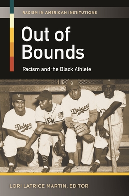 Out of Bounds: Racism and the Black Athlete (Racism in American Institutions)