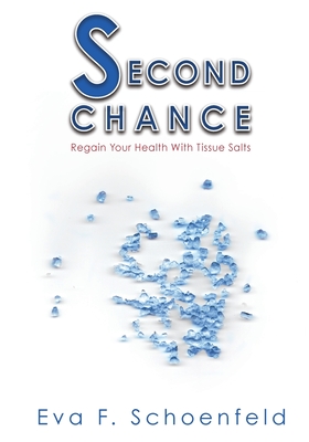Second Chance: Regain your health with tissue salts Cover Image
